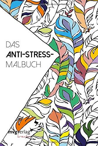 Das Anti-Stress-Malbuch (mvgk mvg kreativ)