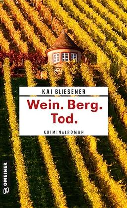 Wein. Berg. Tod.: Kriminalroman (Bestatterin JJ Schwarz ermittelt) (Kriminalromane im GMEINER-Verlag)