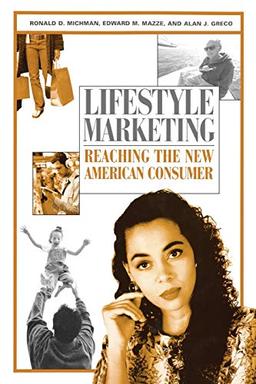 Lifestyle Marketing Pb: Reaching the New American Consumer