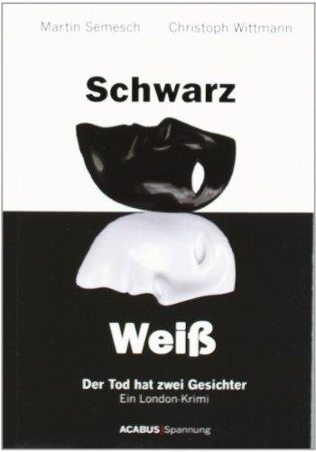 Schwarz / Weiß. Der Tod hat zwei Gesichter. Ein London-Krimi