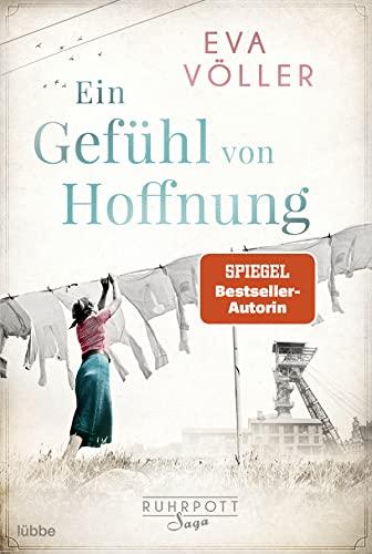 Ein Gefühl von Hoffnung: Die Ruhrpott-Saga. Roman