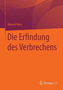 Die Erfindung des Verbrechens