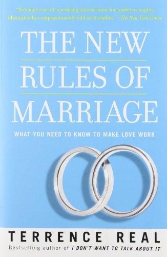 The New Rules of Marriage: What You Need to Know to Make Love Work