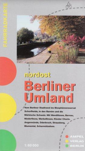 Berliner Umland Nordost 1 : 60 000. Fahrradkarte: Vom Berliner Stadtrand ins Biosphärenreservat Schorfheide, in den Barnim und die Märkische Schweiz. ... Strausberg, Blumental, Scharmützelsee