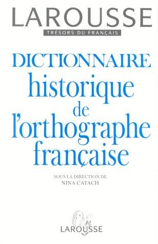 Dictionnaire historique de l'orthographe française