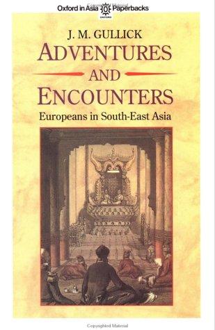 Adventures and Encounters: Europeans in South-East Asia (Oxford in Asia Paperbacks)