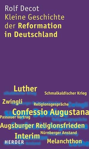 Kleine Geschichte der Reformation in Deutschland