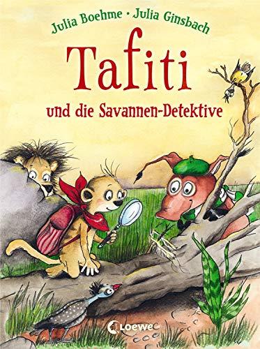 Tafiti und die Savannen-Detektive: zum Vorlesen und ersten Selberlesen