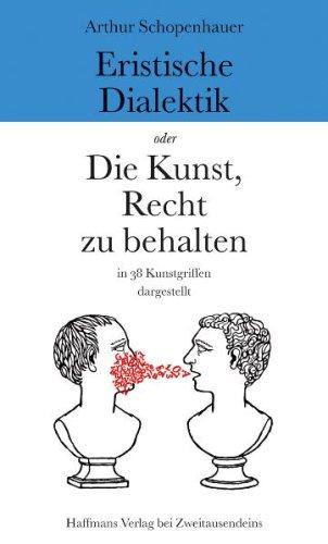 Eristische Dialektik: Oder Die Kunst, Recht zu behalten