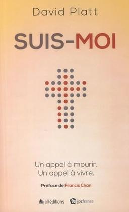 Suis-moi: Un appel à mourir, un appel à vivre