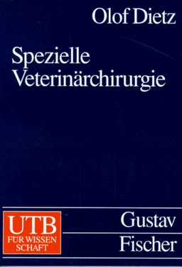 Spezielle Veterinärchirurgie. Lehr- und Nachschlagetexte für Studierende und Tierärzte