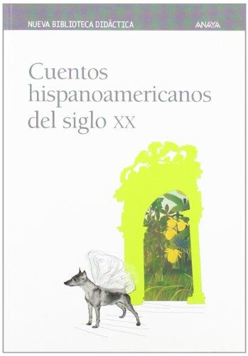 Cuentos hispanoamericanos del siglo XX (Literatura - Nueva Biblioteca Didáctica)