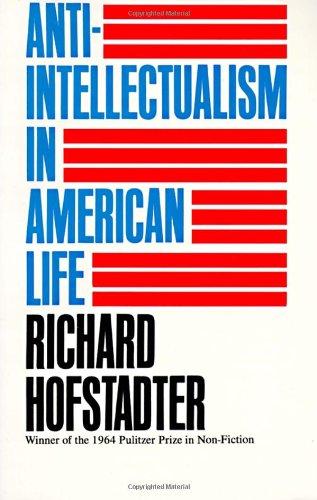 Anti-Intellectualism in American Life (Vintage)