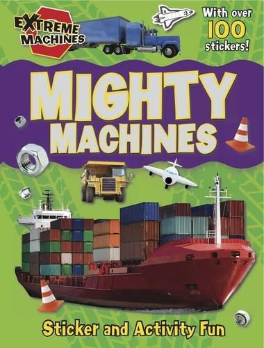 Mighty Machines: Press-out Sticker and Activity Book (Extreme Machines)