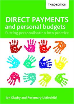 Direct payments and personal budgets: Putting Personalisation Into Practice