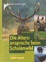 Die Altersansprache beim Schalenwild