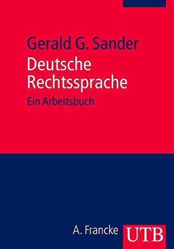 Deutsche Rechtssprache: Ein Arbeitsbuch (Uni-Taschenbücher M)