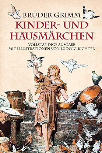 Grimms Märchen: Kinder- und Hausmärchen: vollständige illustrierte Ausgabe