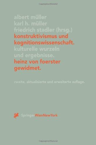 Konstruktivismus und Kognitionswissenschaft: Kulturelle Wurzeln und Ergebnisse. Heinz von Foerster gewidmet (Veröffentlichungen des Instituts Wiener Kreis)