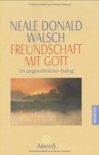 Freundschaft mit Gott: Ein ungewöhnlicher Dialog