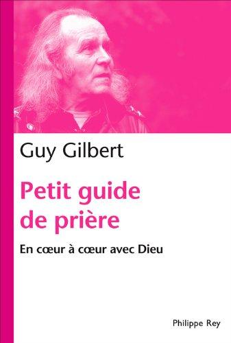 Petit guide de prière : en cœur à cœur avec Dieu