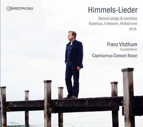 Himmels-Lieder - Lieder und Kantaten des Deutschen Barock