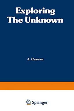 Exploring the Unknown: Great Mysteries Reexamined