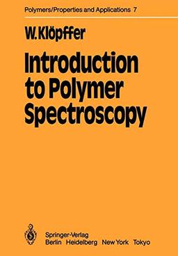 Introduction to Polymer Spectroscopy (Polymers - Properties and Applications, 7, Band 7)