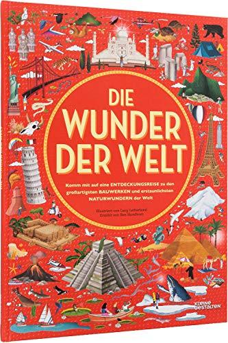 Die Wunder der Welt - Kleine Gestalten - Komm mit auf Entdeckungsreise zu den großartigsten Bauwerken und erstaunlichsten Naturwundern der Welt