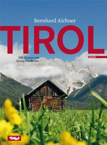 Tirol: Mit Texten von Georg Hasibeder