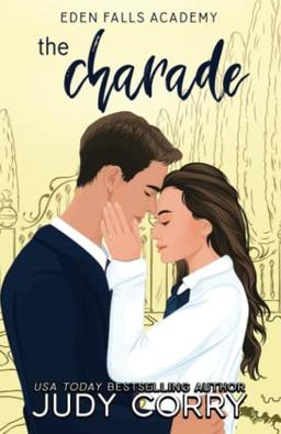 The Charade: A Fake Relationship/Grumpy-Sunshine Romance