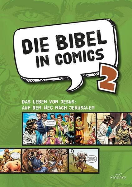 Die Bibel in Comics 2: Das Leben von Jesus: auf dem Weg nach Jerusalem