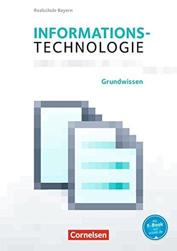 Informationstechnologie - Realschule Bayern / 5.-8. Schuljahr - Anfangsunterricht: Schülerbuch