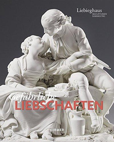 Gefährliche Liebschaften: Kunst und Sinnlichkeit im Rokoko