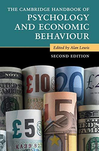 The Cambridge Handbook of Psychology and Economic Behaviour (Cambridge Handbooks in Psychology)