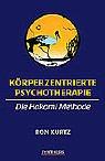 Körperzentrierte Psychotherapie: Die Hakomi Methode