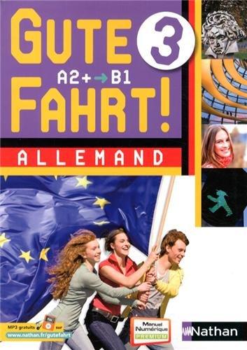 Gute Fahrt ! allemand 3e année, A2+-B1 : manuel de l'élève