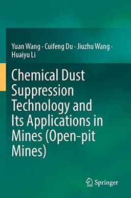 Chemical Dust Suppression Technology and Its Applications in Mines (Open-pit Mines)