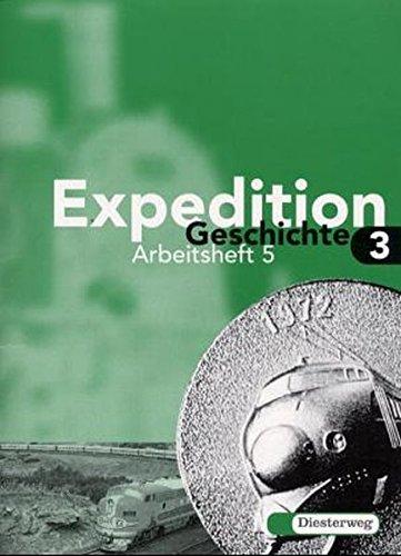 Expedition Geschichte Grundausgabe: Schülerarbeitsheft 5