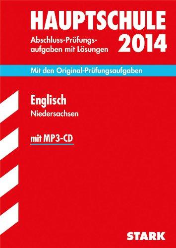 Abschluss-Prüfungsaufgaben Hauptschule Niedersachsen / Englisch mit MP3-CD 2014: Mit den Original-Prüfungsaufgaben mit Lösungen.