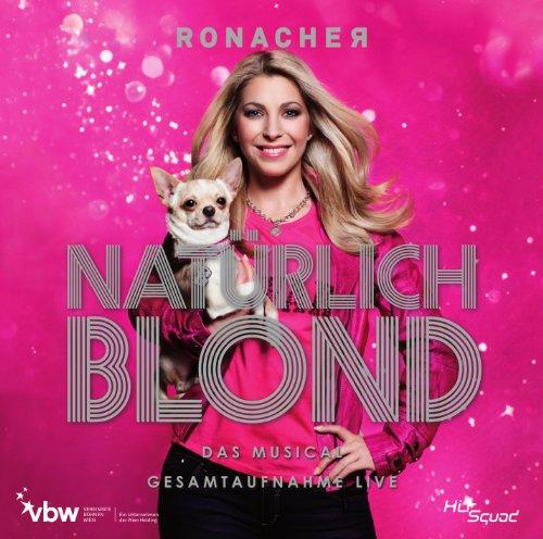 Natürlich Blond - Das Musical - Gesamtaufnahme Live