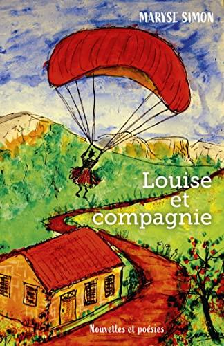 Louise et compagnie : Nouvelles et poésies