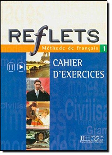 Reflets 1, méthode de français : cahier d'exercices