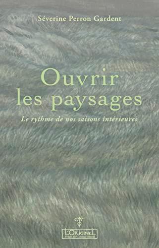 Ouvrir les paysages : le rythme de nos saisons intérieures