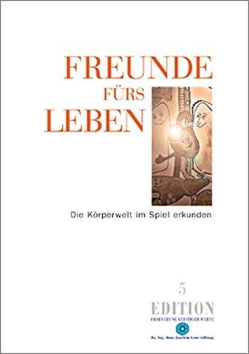 Freunde fürs Leben: Die Körperwelt im Spiel erkunden (Edition)