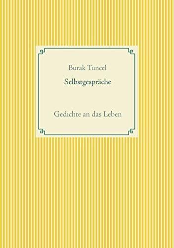 Selbstgespräche: Gedichte an das Leben