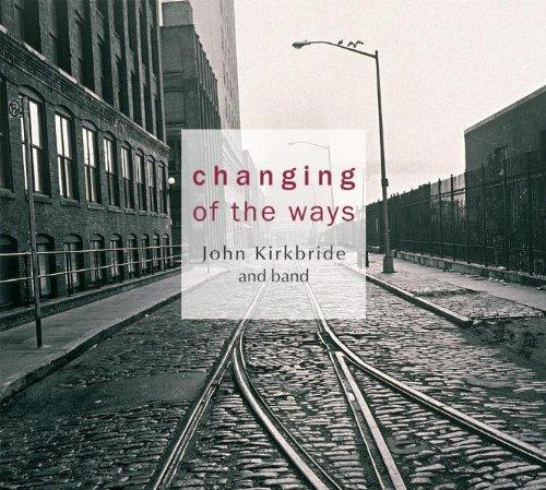 Changing of the ways: John Kirkbride and Band