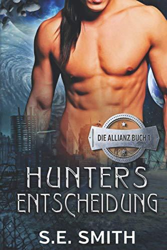 Hunters Entscheidung (Die Allianz, Band 1)