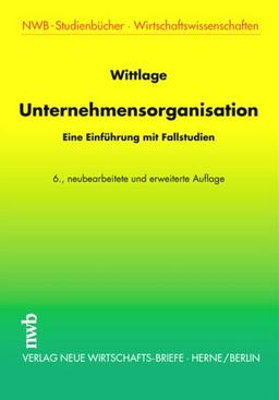 Unternehmensorganisation. Eine Einführung mit Fallstudien