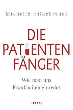 Die Patientenfänger: Wie man uns Krankheiten einredet